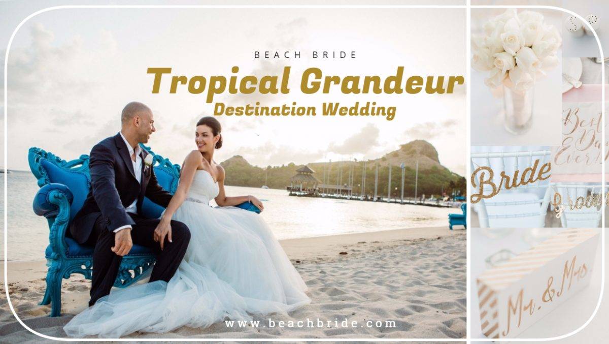 Tropical Grandeur Destination Wedding