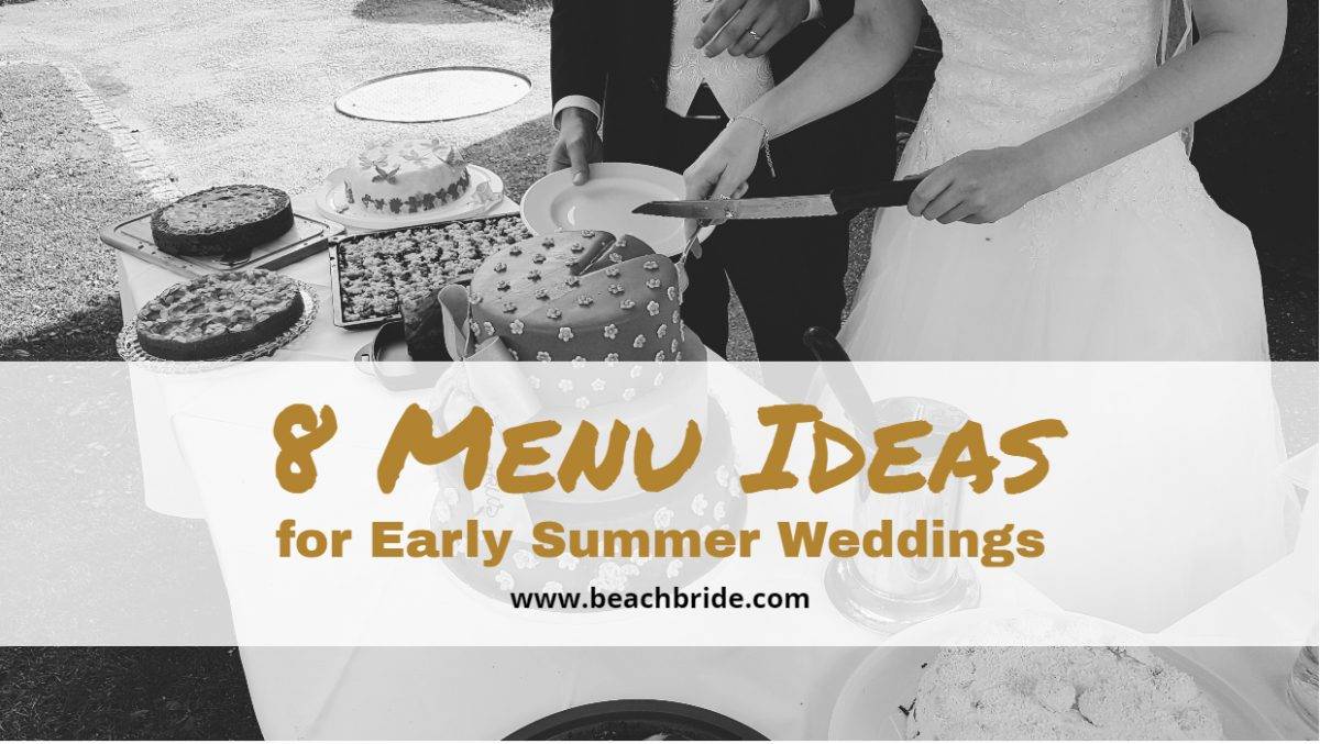 8 Menu Ideas for Early Summer Weddings